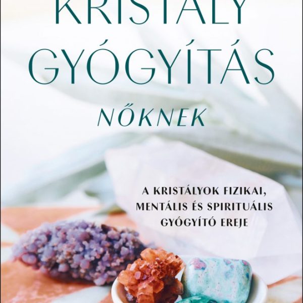 KRISTÁLYGYÓGYÍTÁS NŐKNEK