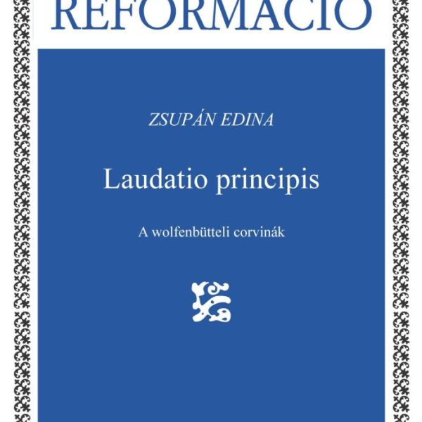 LAUDATIO PRINCIPIS  A WOLFENBÜTTELI CORVINÁK