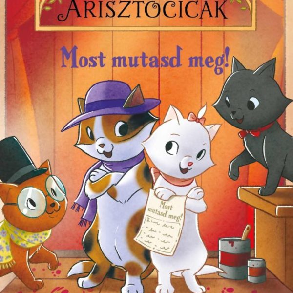 DISNEY ARISZTOCICÁK - MOST MUTASD MEG!