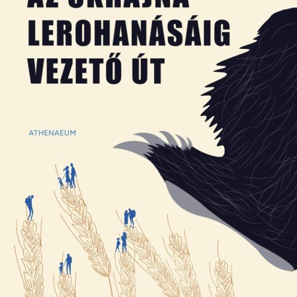 AZ UKRAJNA LEROHANÁSÁIG VEZETŐ ÚT