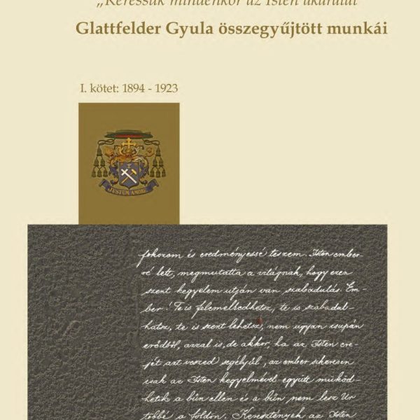 GLATTFELDER GYULA ÖSSZEGYŰJTÖTT MUNKÁI I. 1894-1923