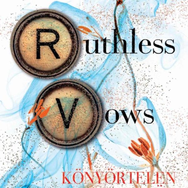 RUTHLESS VOWS  KÖNYÖRTELEN ESKÜK