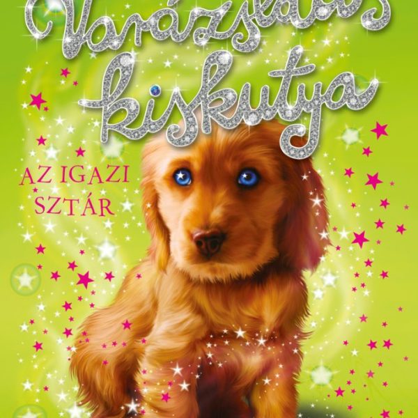 VARÁZSLATOS KISKUTYA - AZ IGAZI SZTÁR