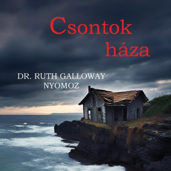 CSONTOK HÁZA - DR RUTH GALLOWAY NYOMOZ 4.
