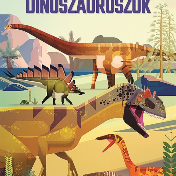 DINOSZAURUSZOK - HAJTSD KI!
