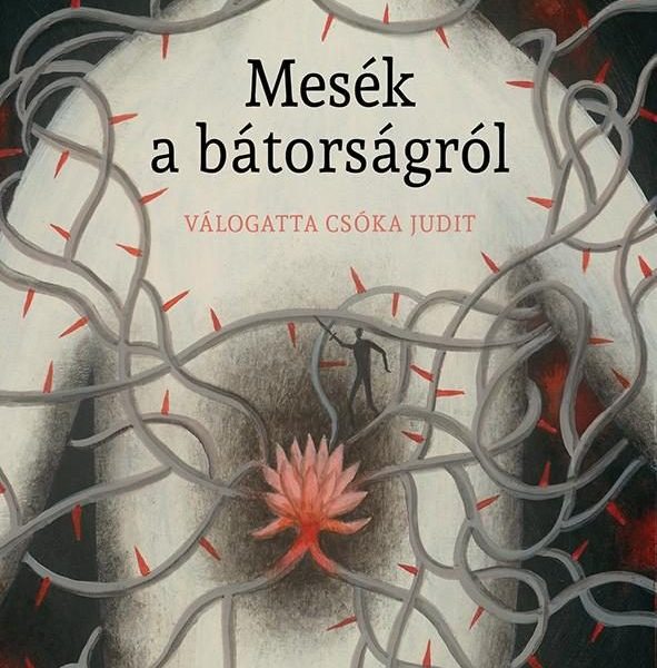 MESÉK A BÁTORSÁGRÓL