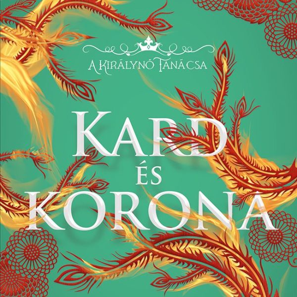 KARD ÉS KORONA- A KIRÁLYNŐ TANÁCSA