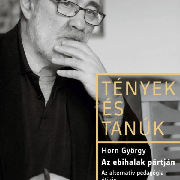 AZ EBIHALAK PÁRTJÁN - AZ ALTERNATÍV PEDAGÓGIA ÚTJAIN
