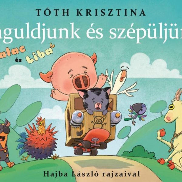 MALAC ÉS LIBA 11. - SZÁGULDJUNK ÉS SZÉPÜLJÜNK!