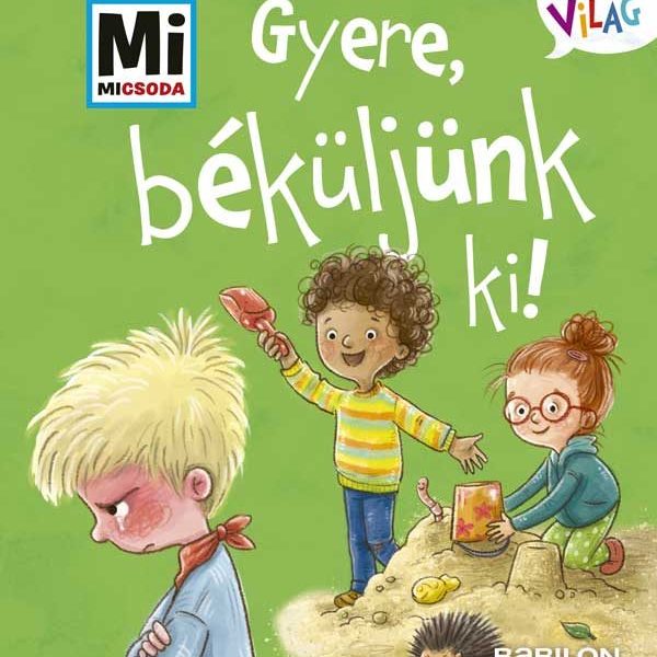 GYERE, BÉKÜLJÜNK KI! - MI MICSODA KICSI VILÁG 8.