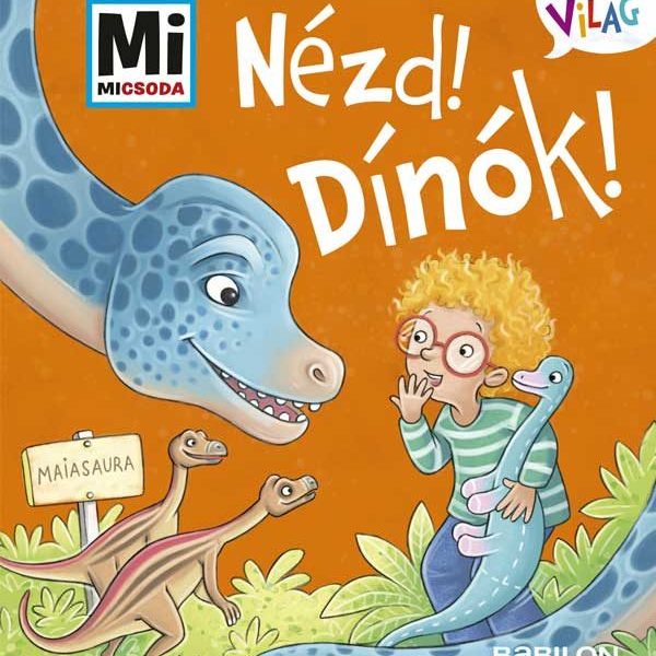 NÉZD! DÍNÓK! - MI MICSODA KICSI VILÁG 9.