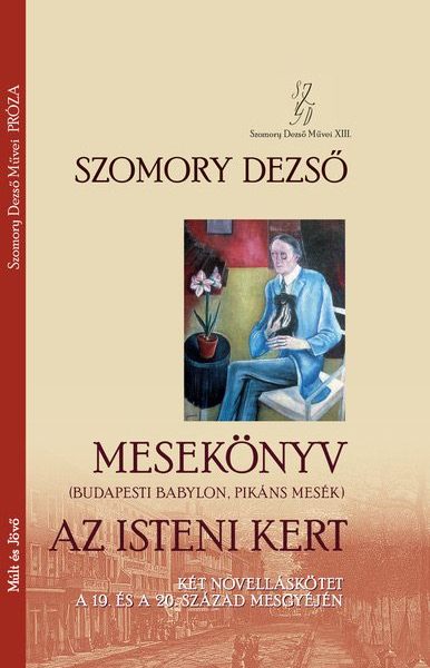 MESEKÖNYV BUDAPESTI BABYLON PIKÁNS MESÉK 1896, 1898 AZ ISTENI KERT 1910