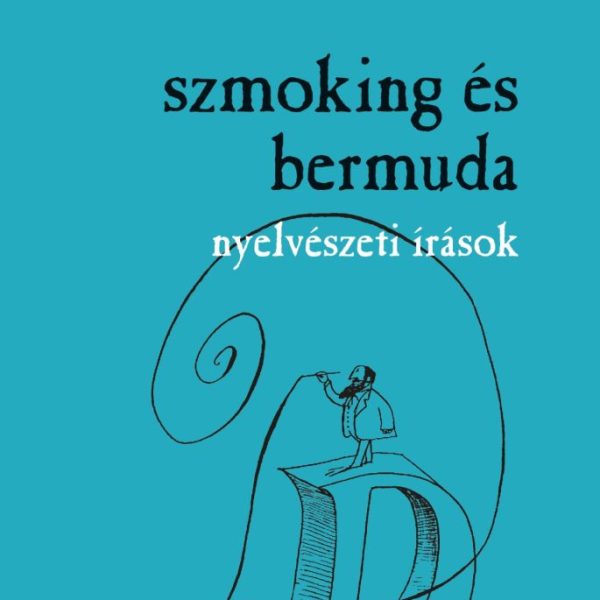 SZMOKING ÉS BERMUDA - NYELVÉSZETI ÍRÁSOK