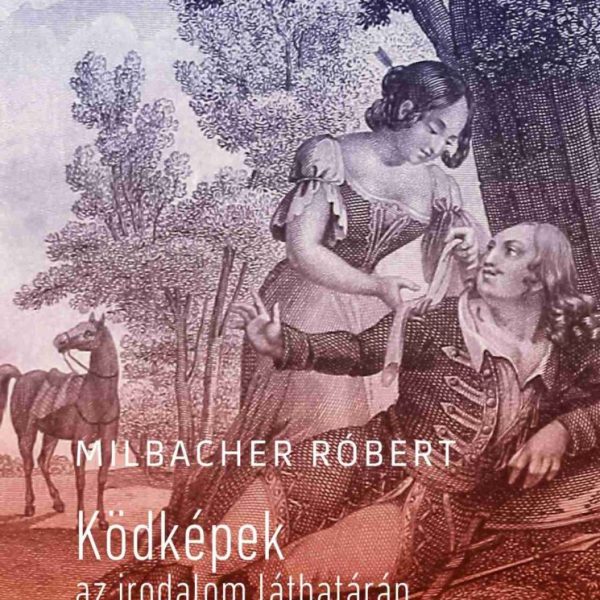 KÖDKÉPEK AZ IRODALOM LÁTHATÁRÁN