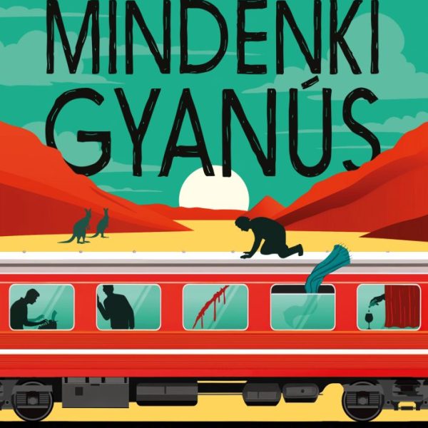 EZEN A VONATON MINDENKI GYANÚS