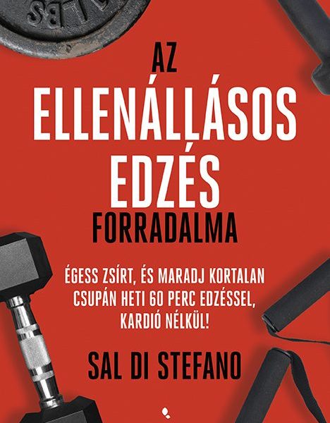 AZ ELLENÁLLÁSOS EDZÉS FORRADALMA - ÉGESS ZSÍRT ÉS MARADJ KORTALAN ..