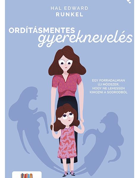 ORDÍTÁSMENTES GYEREKNEVELÉS