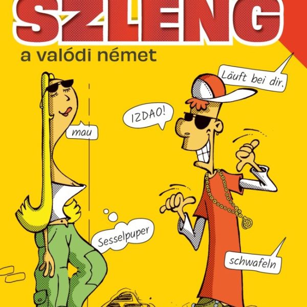 NÉMET SZLENG - A VALÓDI NÉMET