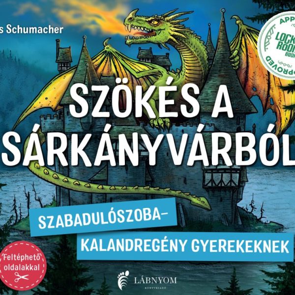 SZÖKÉS A SÁRKÁNYVÁRBÓL - SZABADULÓSZOBA- KALANDREGÉNY GYEREKEKNEK