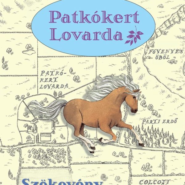PATKÓKERT LOVARDA - SZÖKEVÉNY PÓNI