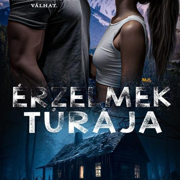 ÉRZELMEK TÚRÁJA
