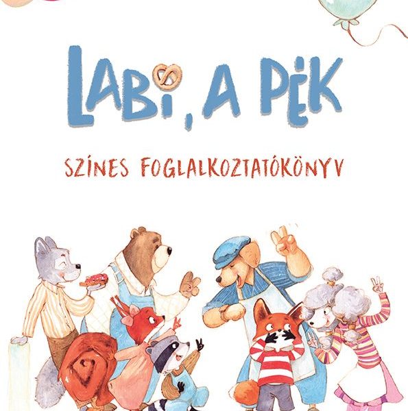 LABI, A PÉK - SZÍNES FOGLALKOZTATÓKÖNYV 5-6 ÉVESEKNEK