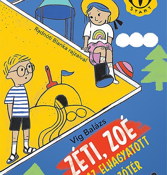 ZÉTI, ZOÉ ÉS AZ ELHAGYATOTT JÁTSZÓTÉR