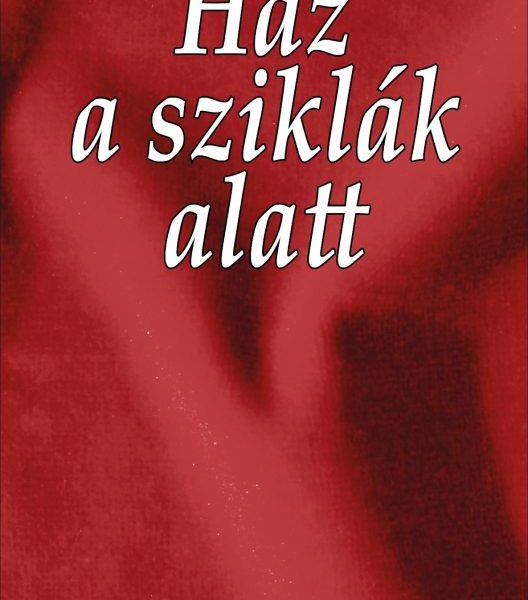 HÁZ A SZIKLÁK ALATT