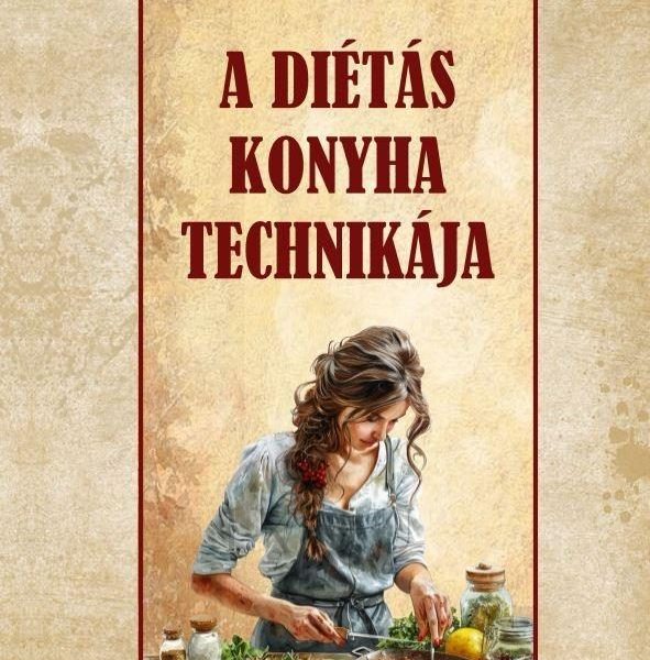A DIÉTÁS KONYHA TECHNIKÁJA