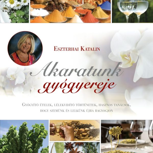 AKARATUNK GYÓGYEREJE - 2. KIADÁS, 2024
