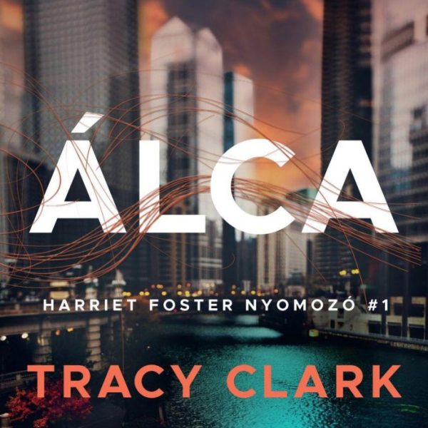 ÁLCA - HARRIET FOSTER NYOMOZÓ 1.