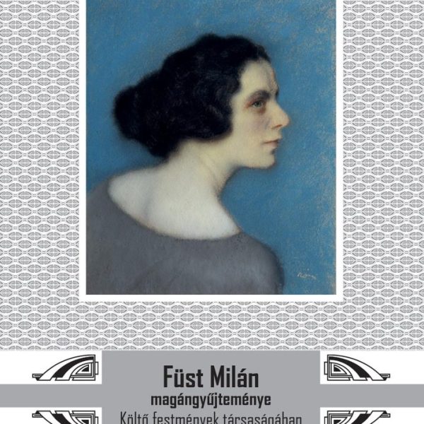 FÜST MILÁN MAGÁNGYŰJTEMÉNYE - KÖLTŐ FESTMÉNYEK TÁRSASÁGÁBAN