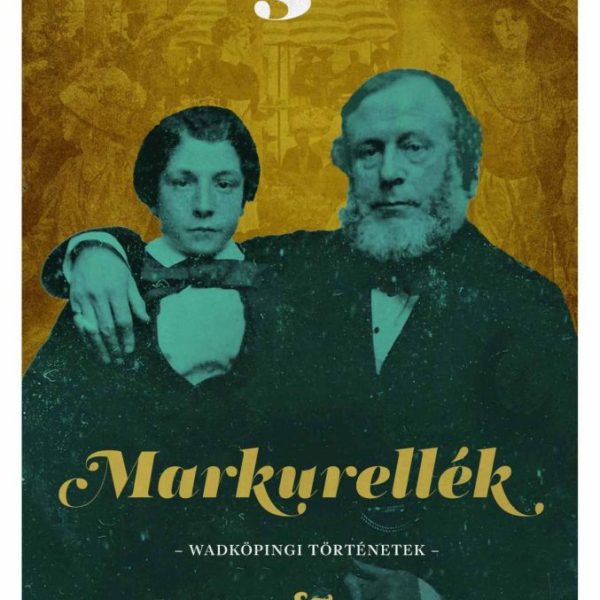 MARKURELLÉK - WADKÖPINGI TÖRTÉNETEK