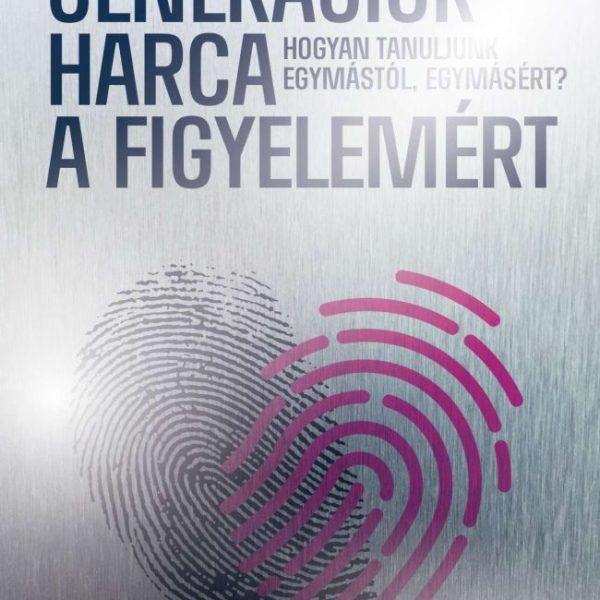 GENERÁCIÓK HARCA A FIGYELEMÉRT - ÜNNEPI, LIMITÁLT KIADÁS