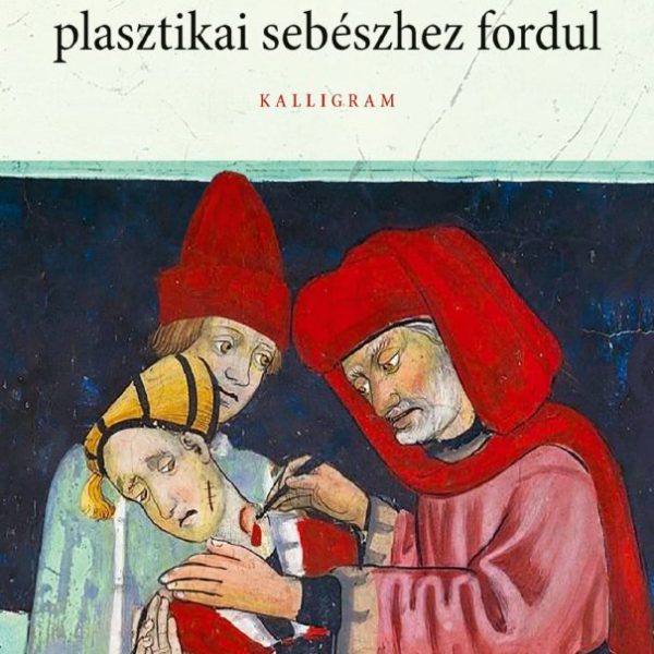 A VÉN FEGYVERKOVÁCSNÉ PLASZTIKAI SEBÉSZHEZ FORDUL