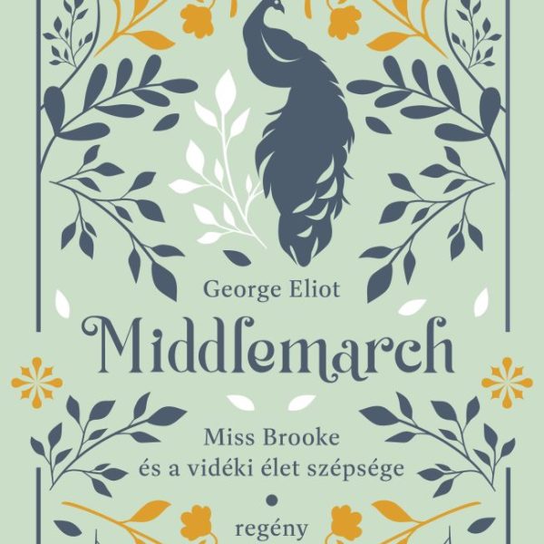 MIDDLEMARCH - MISS BROOKE ÉS A VIDÉKI ÉLET SZÉPSÉGE 1.