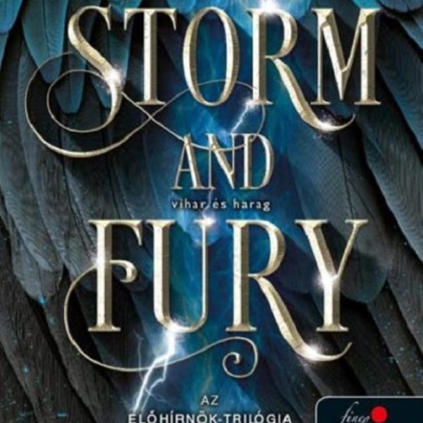 STORM AND FURY  VIHAR ÉS HARAG - AZ ELŐHÍRNÖK TRILÓGIA 1.