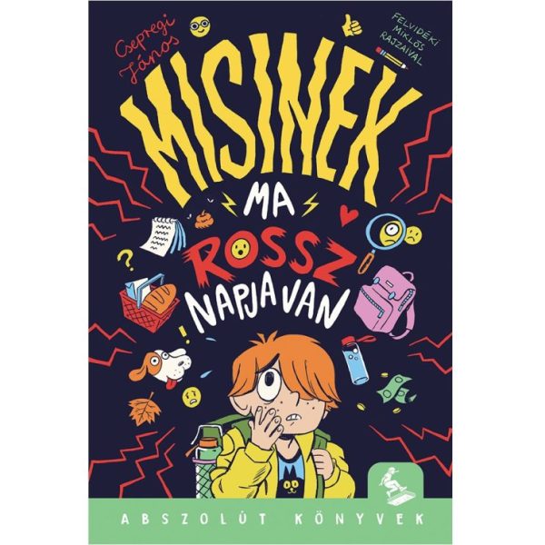 MISINEK MA ROSSZ NAPJA VAN - ABSZOLÚT KÖNYVEK