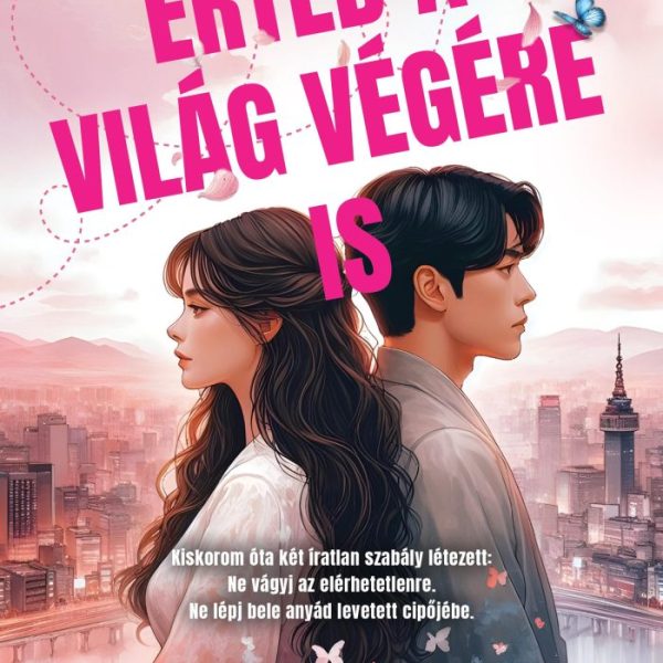 ÉRTED A VILÁG VÉGÉRE IS