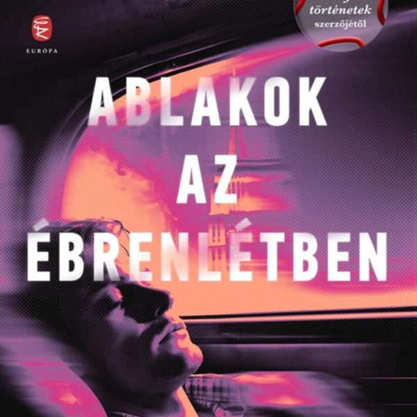 ABLAKOK AZ ÉBRENLÉTBEN