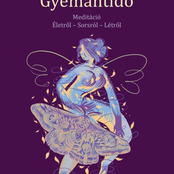 GYÉMÁNTIDŐ - MEDITÁCIÓ ÉLETRŐL-SORSRÓL-LÉTRŐL