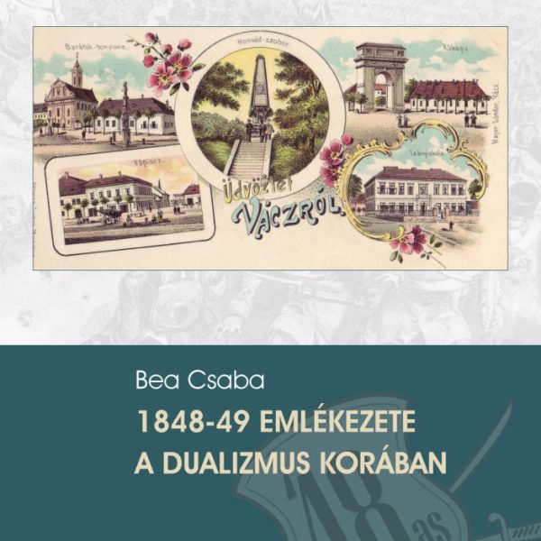 1848-49 EMLÉKEZETE A DUALIZMUS KORÁBAN