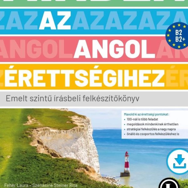 MINDEN AZ ANGOL ÉRETTSÉGIHEZ - EMELT SZINTŰ ÍRÁSBELI FELKÉSZÍTŐKÖNYV