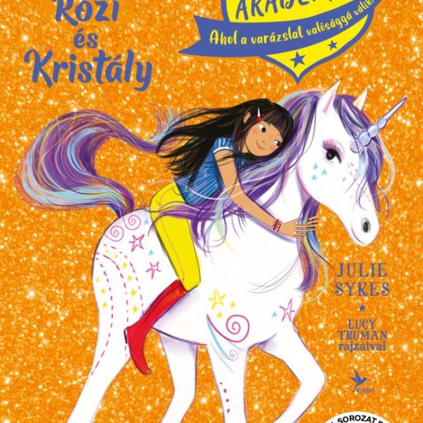 UNIKORNIS AKADÉMIA - ROZI ÉS KRISTÁLY