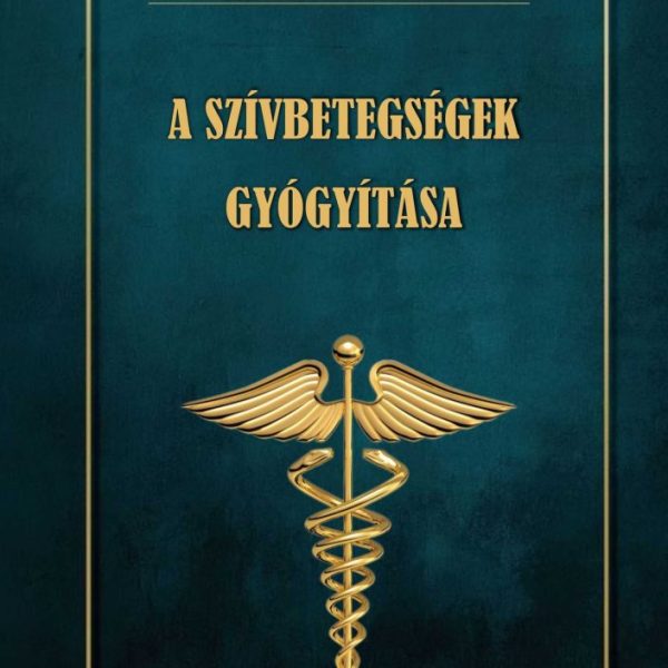 A SZÍVBETEGSÉGEK GYÓGYÍTÁSA