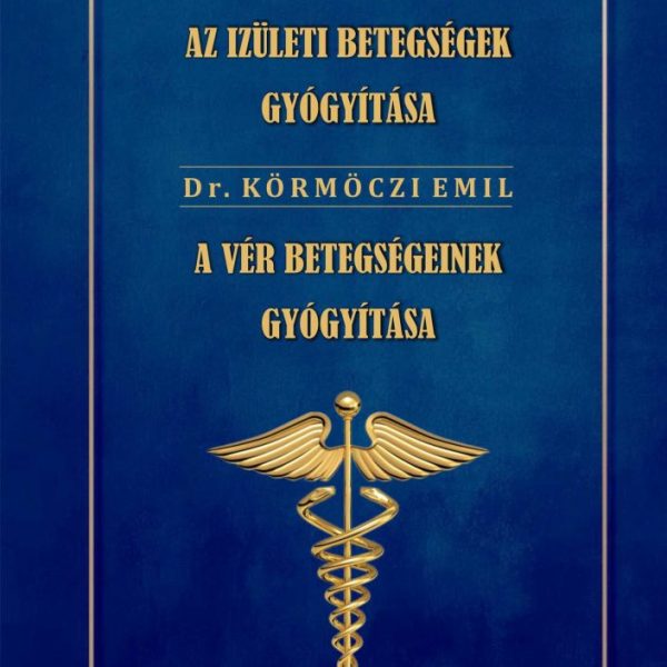 AZ ÍZÜLETI BETEGSÉGEK GYÓGYÍTÁSA - A VÉR BETEGSÉGEINEK GYÓGYÍTÁSA