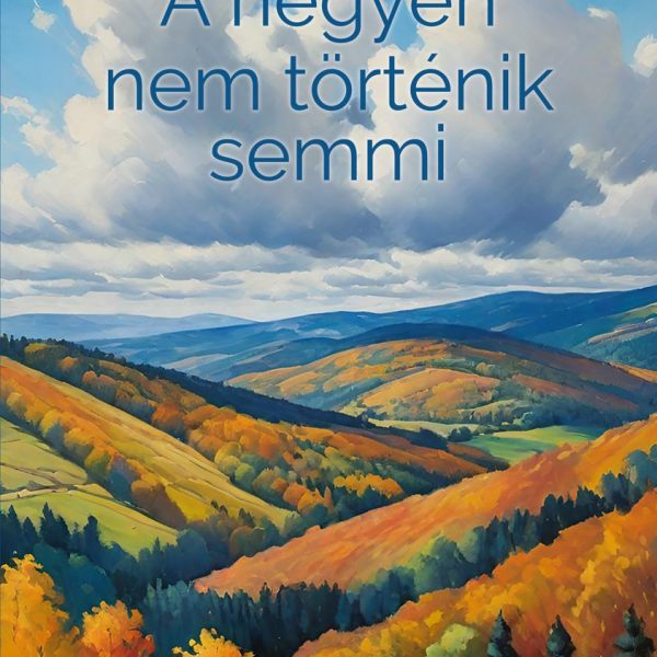 A HEGYEN NEM TÖRTÉNIK SEMMI