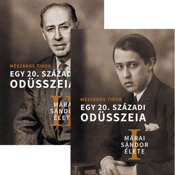 EGY 20. SZÁZADI ODÜSSZEIA - MÁRAI SÁNDOR ÉLETE I-II.