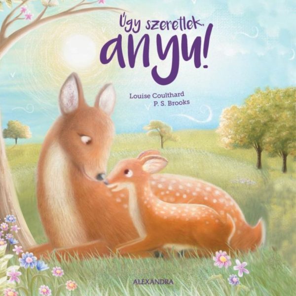 ÚGY SZERETLEK, ANYU!