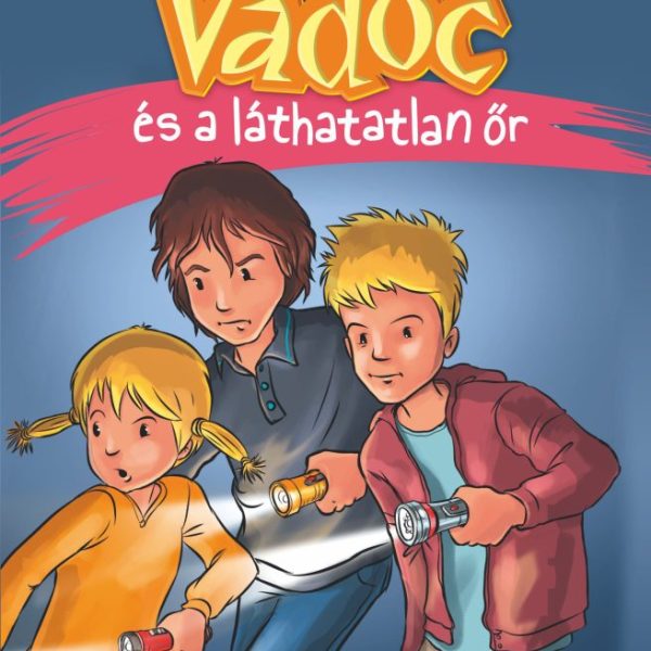 VADÓC ÉS A LÁTHATATLAN ŐR